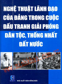 Nghệ Thuật Lãnh Đạo Của Đảng Trong Cuộc Đấu Tranh Giải Phòng Dân Tộc, Thống Nhất Đất Nước