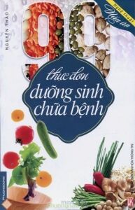 Nghệ thuật nấu ăn - 99 thực đơn dưỡng sinh chữa bệnh - Nguyên Thảo