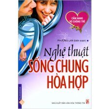 Nghệ thuật sống chung hoà hợp - Phương Lan