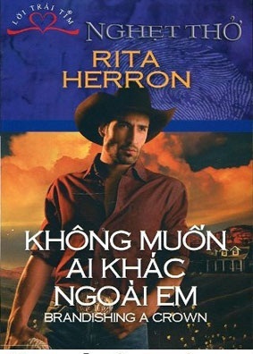 Nghẹt thở (T1): Không muốn ai khác ngoài em - Rita Herron