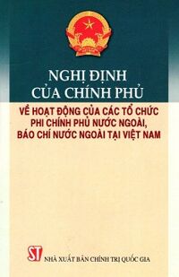 Nghị Định Của Chính Phủ Về Hoạt Động Của Các Tổ Chức Phi Chính Phủ Nước Ngoài Báo Chí Nước Ngoài Ở Việt Nam