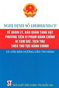 Nghị Định Số 115 2013 NĐ CP Về Quản Lý Bảo Quản Tang Vật Phương Tiện Vi Phạm Hành Chính Bị Tạm Giữ Tịch Thu Theo Thủ Tục Hành Chính