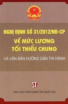 Nghị Định Số 31 2012 NĐ CP Về Mức Lương Tối Thiểu Chung Và Văn Bản Hướng Dẫn Thi Hành