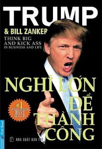 Nghĩ lớn để thành công - Donald J. Trump & Bill Zanker