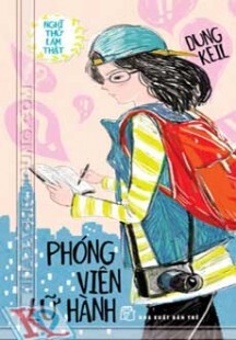 Nghĩ thử làm thật - Phóng viên lữ hành