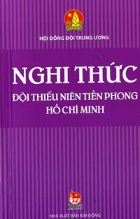 NGHI THỨC ĐỘI THIẾU NIÊN TIỀN PHONG HỒ CHÍ MINH