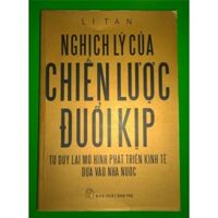 Nghịch lý của chiến lược đuổi kịp - Li Tan