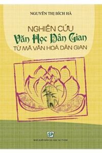 Nghiên cứu văn học dân gian từ mã văn hoá dân gian