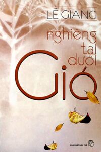 Nghiêng tai dưới gió - Lê Giang