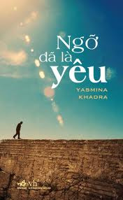 Ngỡ đã là yêu - Yasmina Khadra