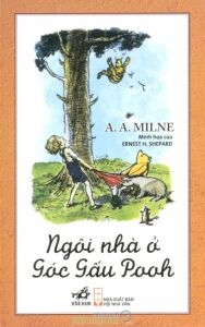 Ngôi nhà ở Góc Gấu Pooh - A. A. Milne & Ernest H.Shepard