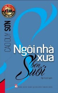 Ngôi nhà xưa bên suối - Cao Duy Sơn