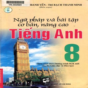 Ngữ pháp và bài tập Nâng cao Tiếng Anh 8