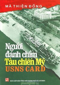 Người đánh chìm Tàu chiến Mỹ USNS Card - Mã Thiện Đồng