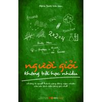 Người giỏi không bởi học nhiều - Alpha Books (biên soạn)