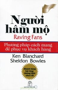 Người hâm mộ: Phương pháp cách mạng để phục vụ khách hàng - Ken Blanchard & Sheldon Bowles