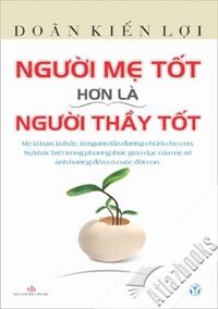 Người mẹ tốt hơn là người thầy tốt - Doãn Kiến Lợi