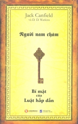 Người nam châm - Bí mật của luật hấp dẫn - Jack Canfield & D.D. Watkins