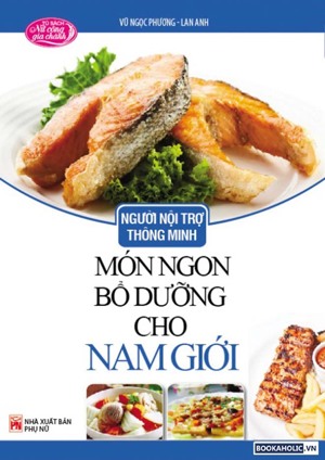 Người Nội Trợ Thông Minh - Món Ngon Bổ Dưỡng Cho Nam Giới