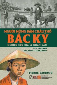 Người nông dân châu thổ Bắc Kỳ - Nghiên cứu địa lý nhân văn