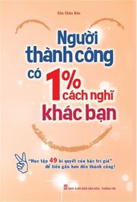 Người thành công có 1% cách nghĩ khác bạn