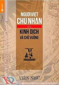 Người Việt Chủ nhân của kinh dịch và chữ vuông