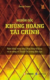 Nguồn gốc khủng hoảng tài chính - George Cooper