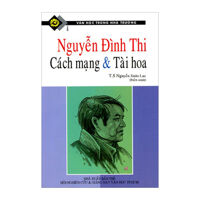 Nguyễn Đình Thi - Cách Mạng Và Tài Hoa