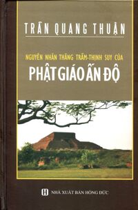 Nguyên Nhân Thăng Trầm-Thịnh Suy Của Phật Giáo Ấn Độ