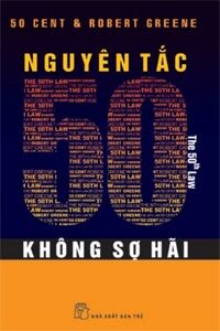 Nguyên tắc 50 - Không sợ hãi - 50 Cent & Robert Greene