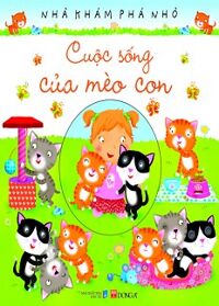 Nhà Khám Phá Nhỏ - Cuộc Sống Của Mèo Con