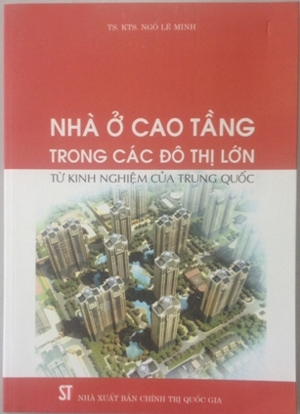 Nhà ở cao tầng trong các đô thị lớn từ kinh nghiệm Trung Quốc - Ngô Lê Minh