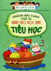 Nhà Toán Học Tài Ba - Những Bài Toán Thú Vị Dành Cho Học Sinh Tiểu Học Tập 1