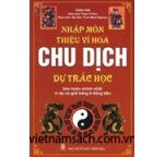 Nhập môn Thiệu Vĩ Hoa - Chu dịch: Dự trắc học - Tác giả: Trần Viên