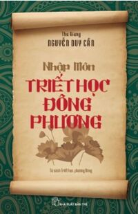 Nhập môn Triết học Đông Phương - Thu Giang Nguyễn Duy Cần