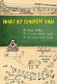 nhật Ký Chuyên Văn: Ông Thầy, 3 Con Chim Quý, 23 Con Bìm Bịp