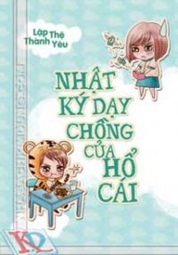 Nhật Ký Dạy Chồng Của Hổ Cái