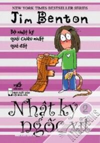 Nhật ký ngốc xít 2 - Jim Benton (Tái bản 2014)