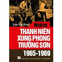 Nhật ký thanh niên xung phong Trường Sơn 1965 - 1969 - Trần Văn Thùy