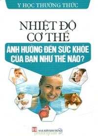Nhiệt Độ Cơ Thể Ảnh Hưởng Đến Sức Khỏe Của Bạn Như Thế Nào?