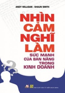 Nhìn Cảm Nghĩ - Làm Sức mạnh của bản năng trong Kinh doanh