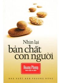 Nhìn Lại Bản Chất Con Người Tác giả Hoàng Phong