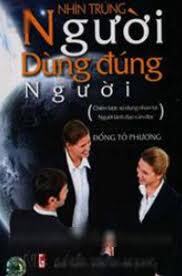 Nhìn trúng người, dùng đúng người