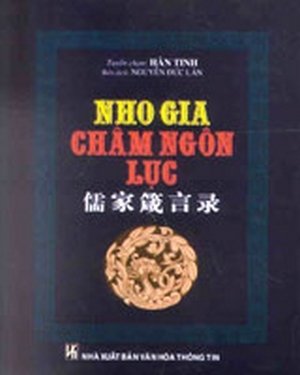 Nho Gia Châm Ngôn Lục - Tác giả: Hàn Tinh - Vi Hòa Nghị