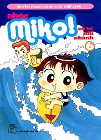 Nhóc Miko: Cô Bé Nhí Nhảnh - Tập 6