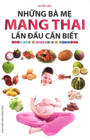 Những Bà Mẹ Mang Thai Lần Đầu Cần Biết