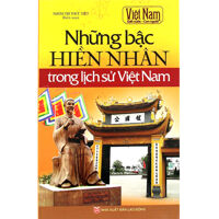 Những Bậc Hiền Nhân Trong Lịch Sử Việt Nam