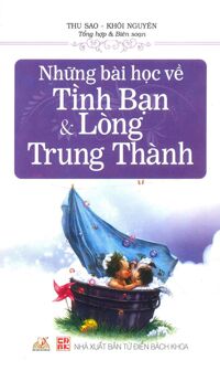 Những Bài Học Về Tình Bạn Và Lòng Trung Thành