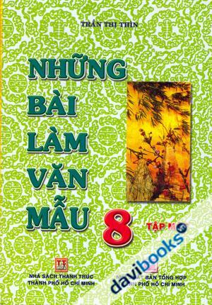 Những Bài Làm Văn Mẫu 8 (Tập 1)