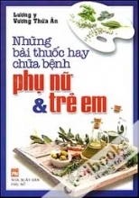 Những Bài Thuốc Hay Chữa Bệnh Phụ Nữ Và Trẻ Em